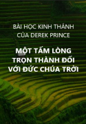 TẤM LÒNG TRỌN THÀNH ĐỐI VỚI ĐỨC CHÚA TRỜI