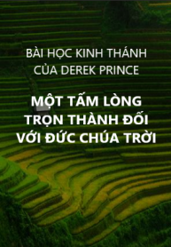 TẤM LÒNG TRỌN THÀNH ĐỐI VỚI ĐỨC CHÚA TRỜI