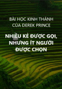 Nhiều Kẻ Được Gọi, Nhưng Ít Người Được Chọn