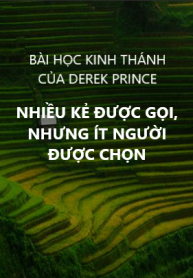 Nhiều Kẻ Được Gọi, Nhưng Ít Người Được Chọn
