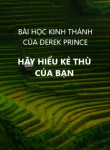Hãy hiểu kẻ thù của bạn